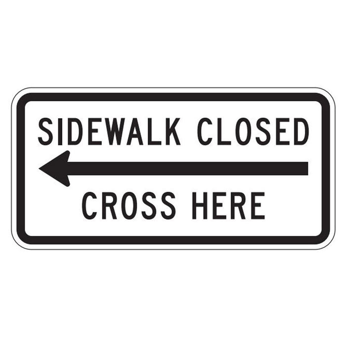 R9-11aL ~ Sidewalk Closed Cross Here with Left Arrow