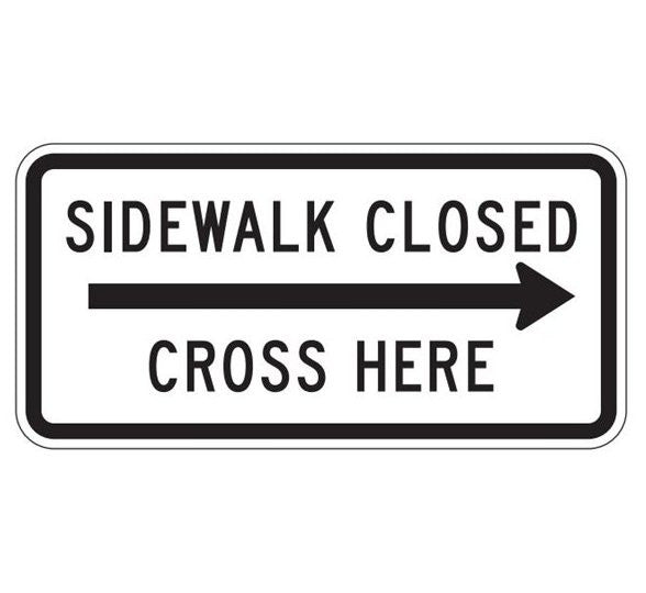 R9-11aR ~ Sidewalk Closed Cross Here with Right Arrow