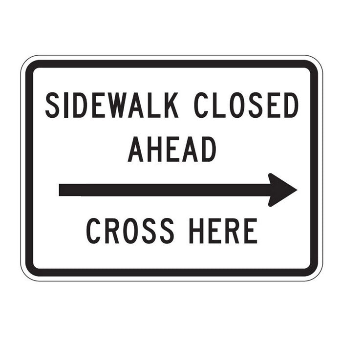 R9-11R ~ Sidewalk Closed Ahead Cross Here with Right Arrow