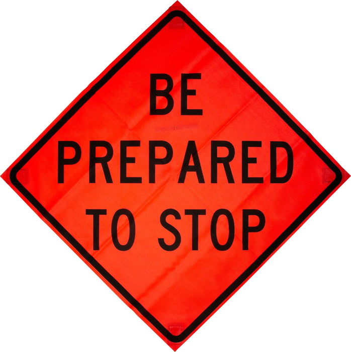 W3-4 Be Prepared to Stop 48"x48" Roll up Sign (Reflective)