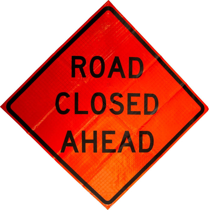 W20-3 Road Closed Ahead 48"x48" Roll up Sign (Reflective)