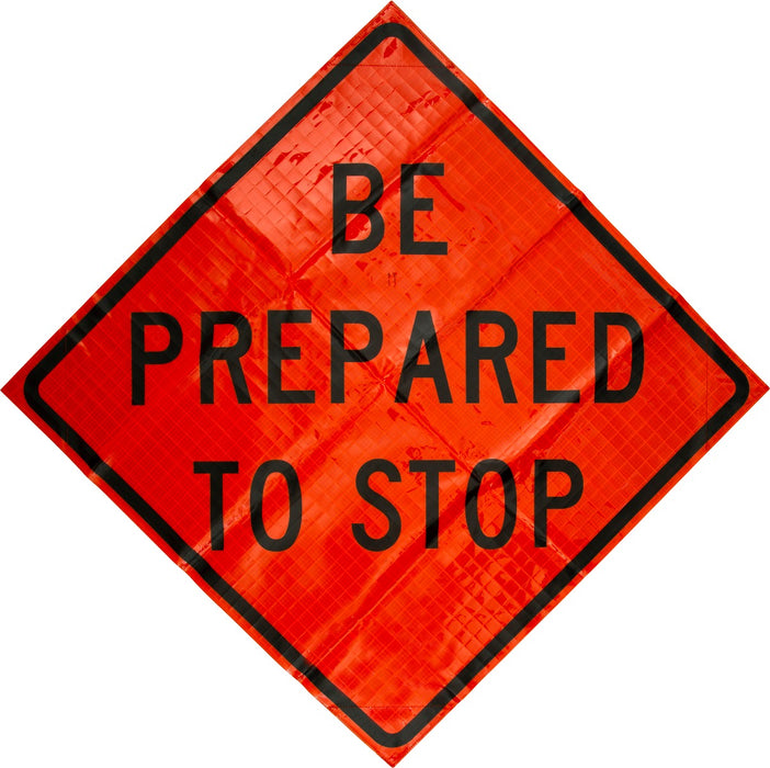 W3-4 Be Prepared to Stop 48"x48" Roll up Sign (Mesh)