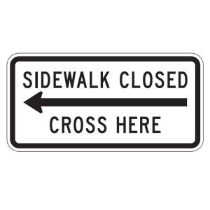 R9-11aL ~ Sidewalk Closed Cross Here with Left Arrow 