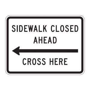 R9-11L ~ Sidewalk Closed Ahead Cross Here with Left Arrow 